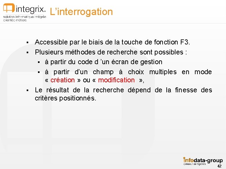 L’interrogation § § § Accessible par le biais de la touche de fonction F