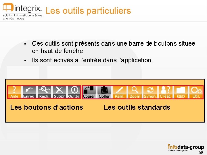 Les outils particuliers § § Ces outils sont présents dans une barre de boutons