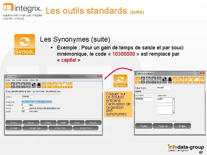 Les outils standards (suite) Les Synonymes (suite) § Exemple : Pour un gain de