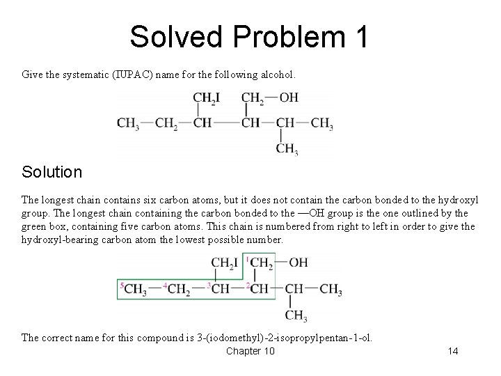 Solved Problem 1 Give the systematic (IUPAC) name for the following alcohol. Solution The Solved Problem 1 Give the systematic (IUPAC) name for the following alcohol. Solution The
