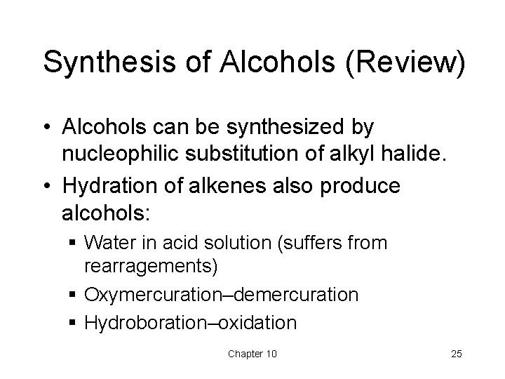 Synthesis of Alcohols (Review) • Alcohols can be synthesized by nucleophilic substitution of alkyl Synthesis of Alcohols (Review) • Alcohols can be synthesized by nucleophilic substitution of alkyl