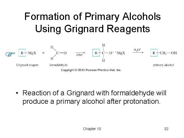Formation of Primary Alcohols Using Grignard Reagents • Reaction of a Grignard with formaldehyde Formation of Primary Alcohols Using Grignard Reagents • Reaction of a Grignard with formaldehyde