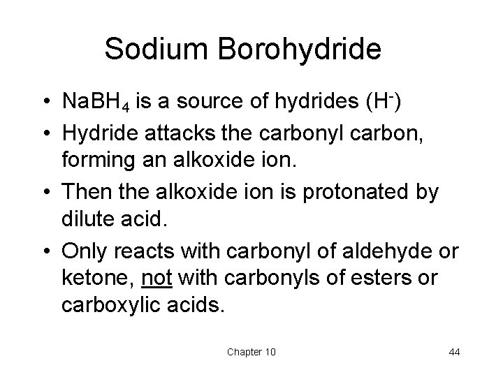 Sodium Borohydride • Na. BH 4 is a source of hydrides (H-) • Hydride Sodium Borohydride • Na. BH 4 is a source of hydrides (H-) • Hydride