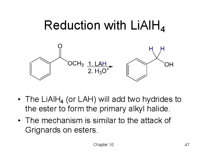 Reduction with Li. Al. H 4 • The Li. Al. H 4 (or LAH) Reduction with Li. Al. H 4 • The Li. Al. H 4 (or LAH)