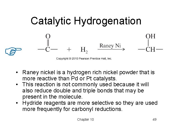 Catalytic Hydrogenation • Raney nickel is a hydrogen rich nickel powder that is more Catalytic Hydrogenation • Raney nickel is a hydrogen rich nickel powder that is more
