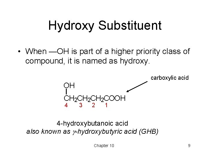 Hydroxy Substituent • When —OH is part of a higher priority class of compound, Hydroxy Substituent • When —OH is part of a higher priority class of compound,