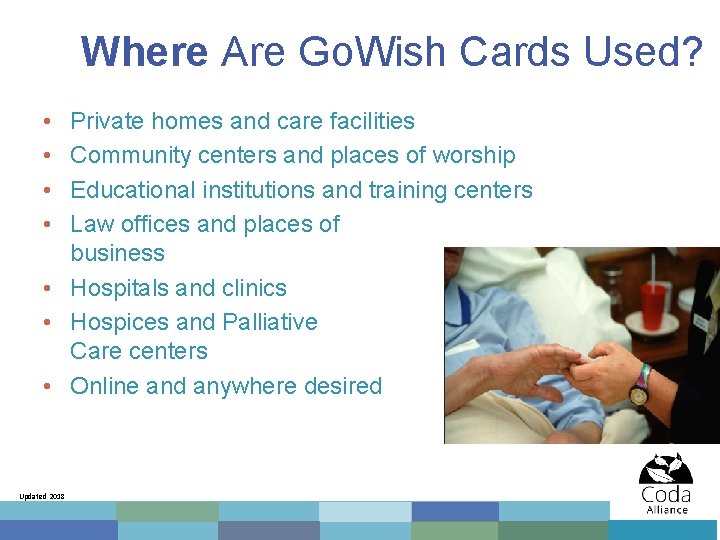 Where Are Go. Wish Cards Used? • • Private homes and care facilities Community