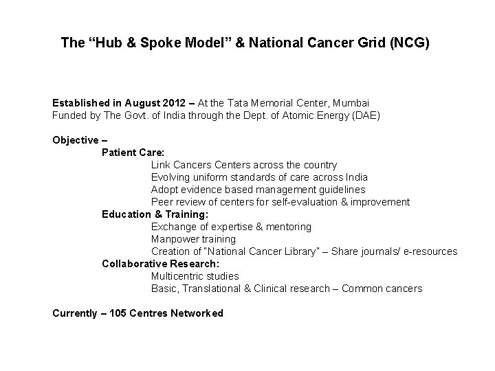 The “Hub & Spoke Model” & National Cancer Grid (NCG) Established in August 2012