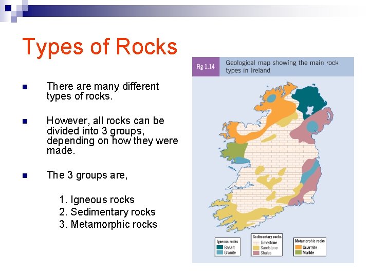 Types of Rocks n There are many different types of rocks. n However, all