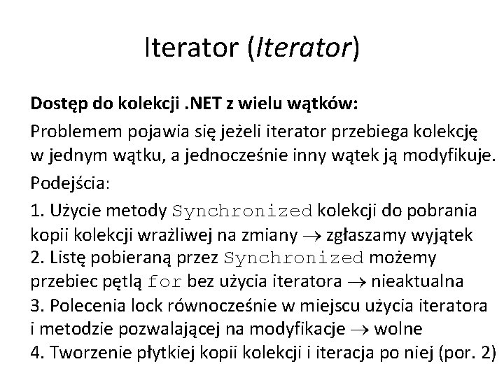 Iterator (Iterator) Dostęp do kolekcji. NET z wielu wątków: Problemem pojawia się jeżeli iterator