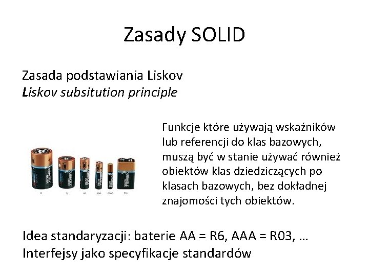 Zasady SOLID Zasada podstawiania Liskov subsitution principle Funkcje które używają wskaźników lub referencji do