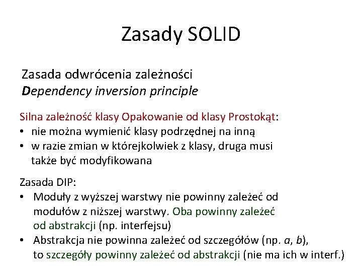 Zasady SOLID Zasada odwrócenia zależności Dependency inversion principle Silna zależność klasy Opakowanie od klasy