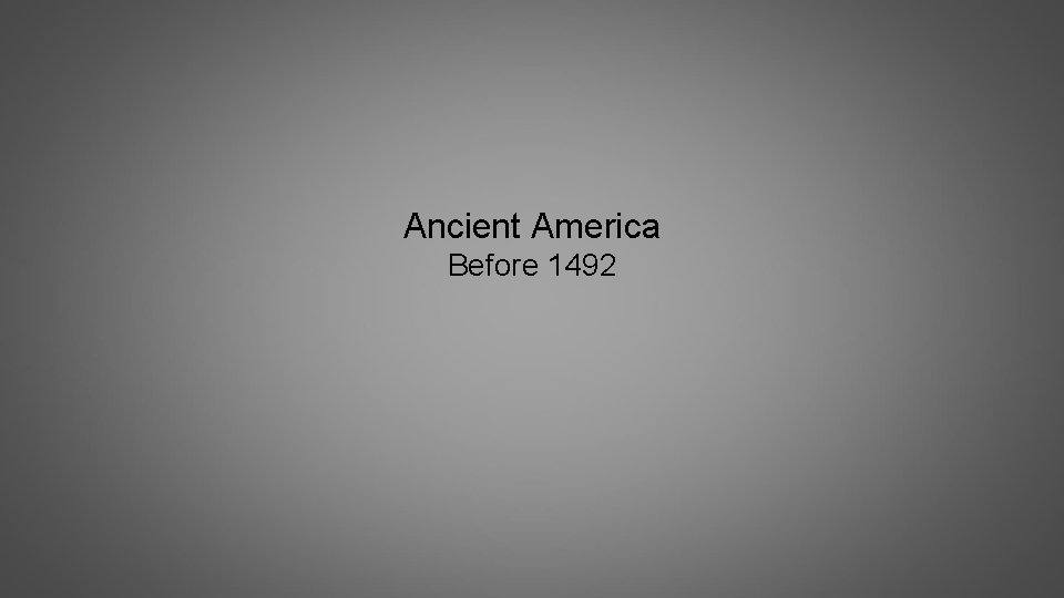 Ancient America Before 1492 