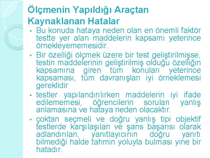 Ölçmenin Yapıldığı Araçtan Kaynaklanan Hatalar Bu konuda hataya neden olan en önemli faktör testte