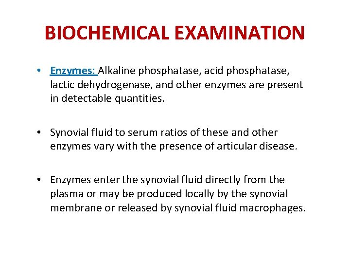 BIOCHEMICAL EXAMINATION • Enzymes: Alkaline phosphatase, acid phosphatase, lactic dehydrogenase, and other enzymes are