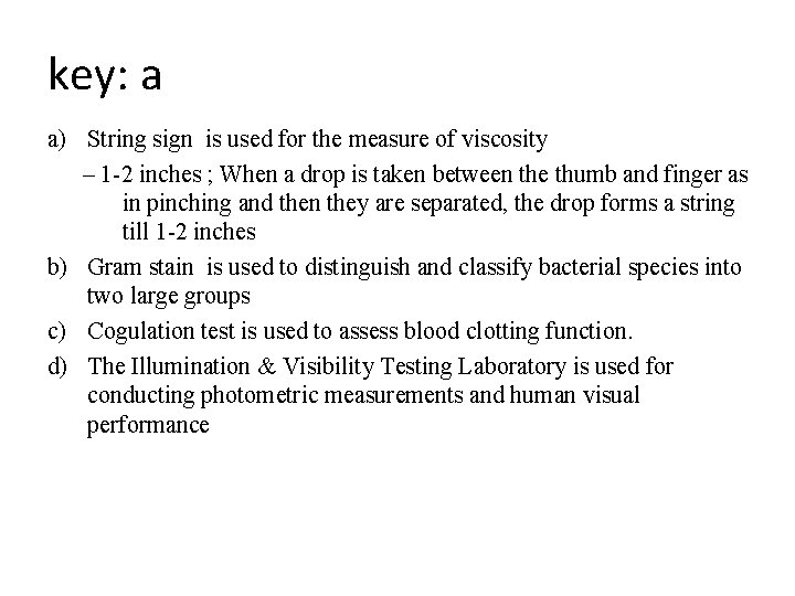 key: a a) String sign is used for the measure of viscosity – 1
