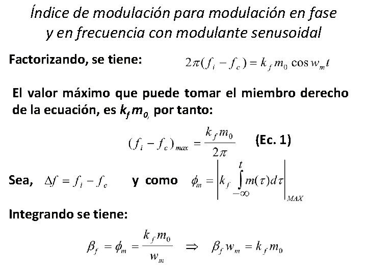 Índice de modulación para modulación en fase y en frecuencia con modulante senusoidal Factorizando, Índice de modulación para modulación en fase y en frecuencia con modulante senusoidal Factorizando,