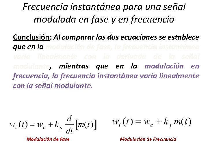 Frecuencia instantánea para una señal modulada en fase y en frecuencia Conclusión: Al comparar