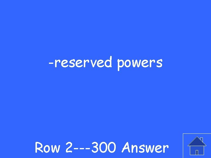 -reserved powers Row 2 ---300 Answer 