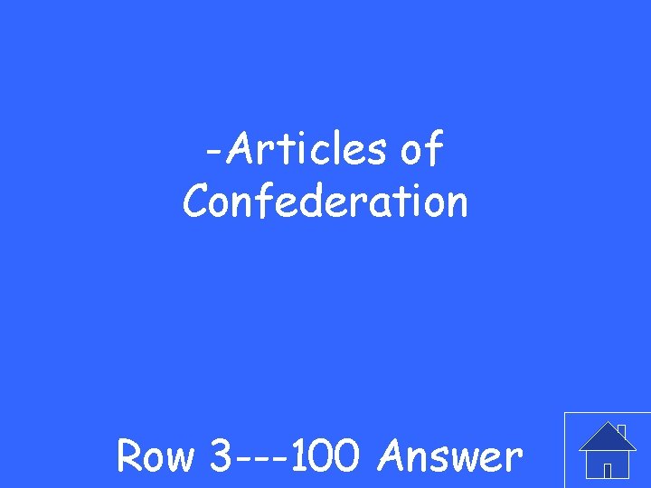 -Articles of Confederation Row 3 ---100 Answer 