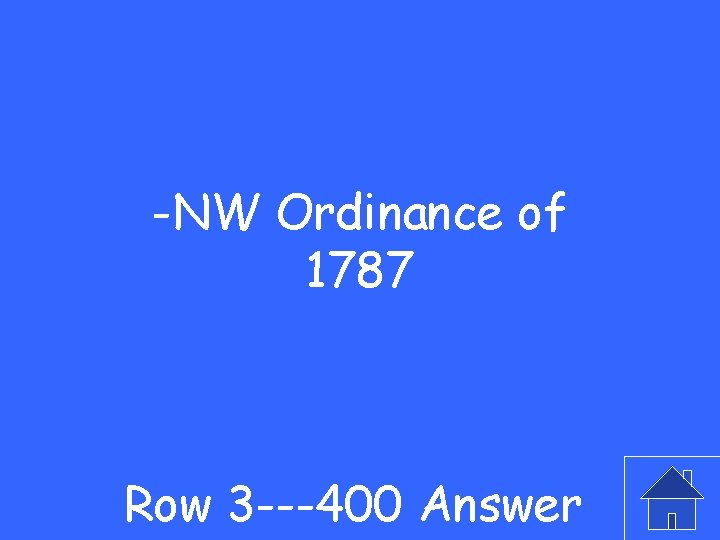 -NW Ordinance of 1787 Row 3 ---400 Answer 