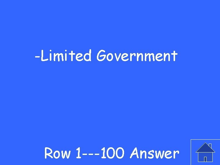 -Limited Government Row 1 ---100 Answer 