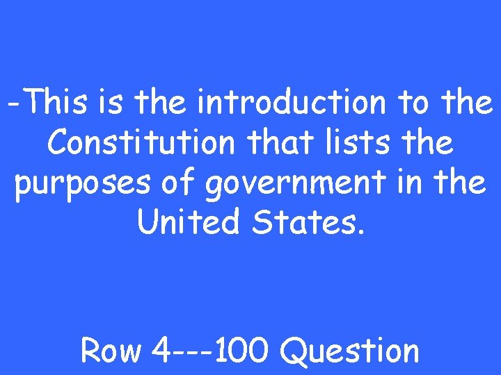 -This is the introduction to the Constitution that lists the purposes of government in