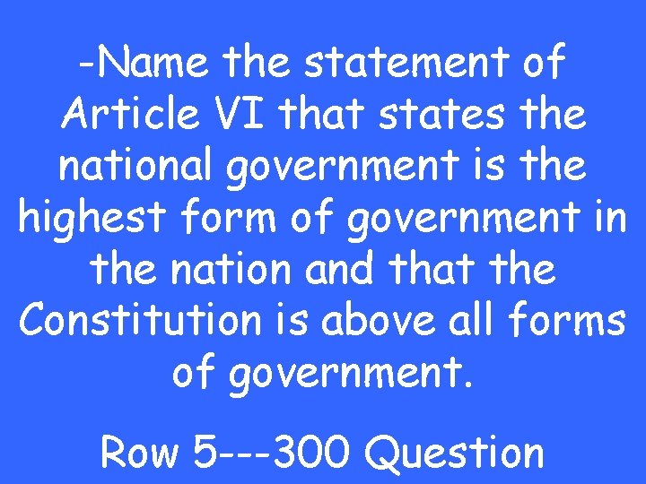 -Name the statement of Article VI that states the national government is the highest