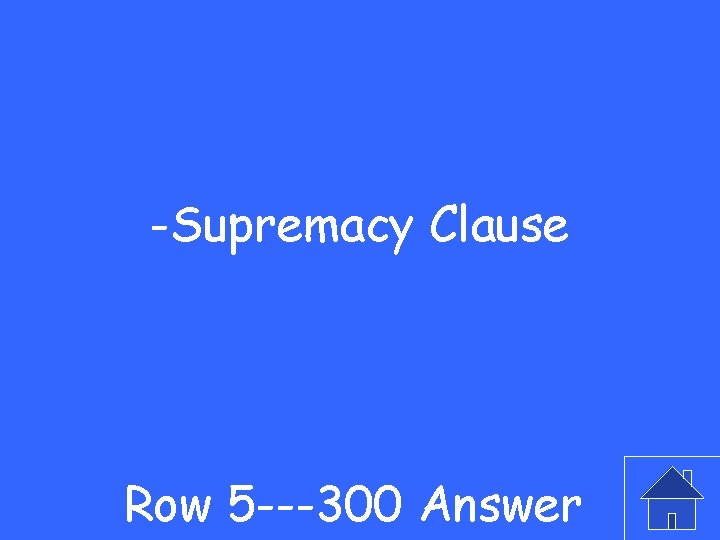 -Supremacy Clause Row 5 ---300 Answer 