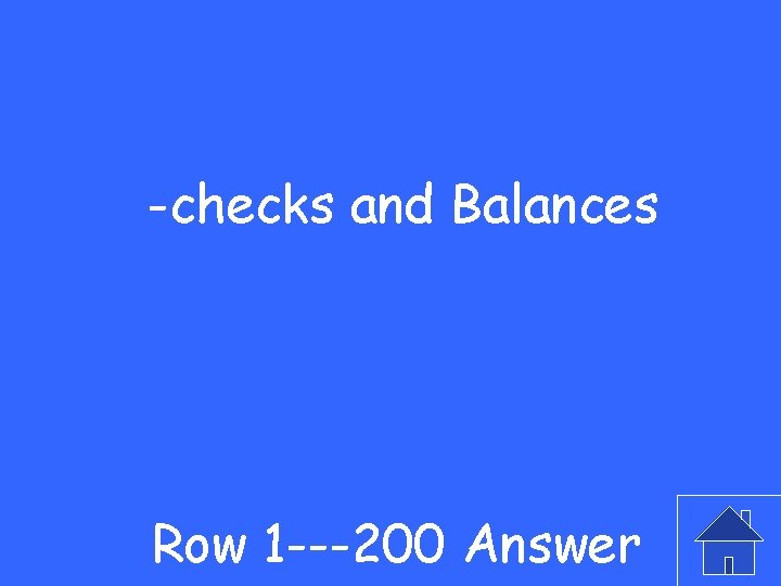 -checks and Balances Row 1 ---200 Answer 