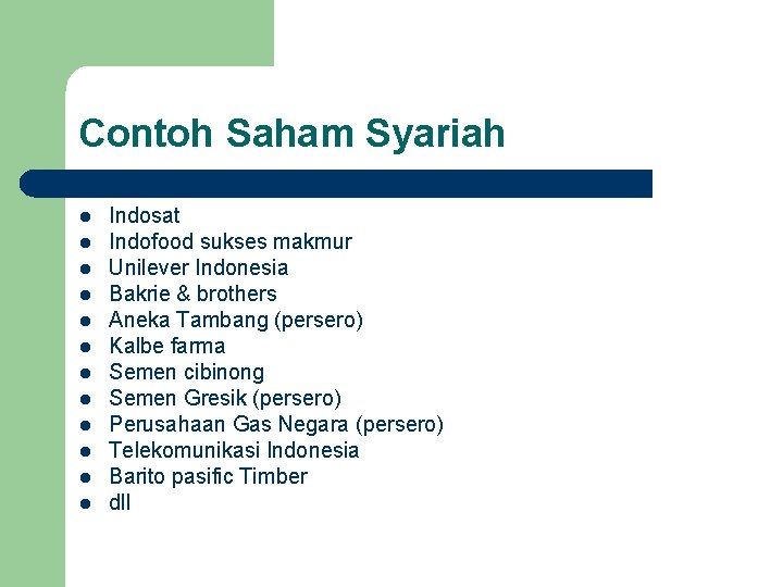 Contoh Saham Syariah l l l Indosat Indofood sukses makmur Unilever Indonesia Bakrie &