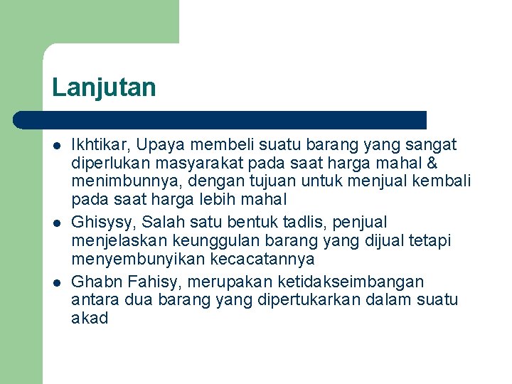 Lanjutan l l l Ikhtikar, Upaya membeli suatu barang yang sangat diperlukan masyarakat pada