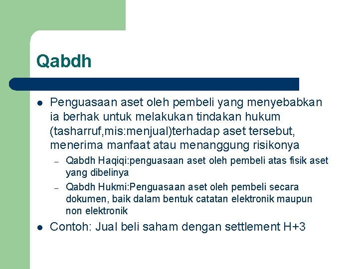 Qabdh l Penguasaan aset oleh pembeli yang menyebabkan ia berhak untuk melakukan tindakan hukum