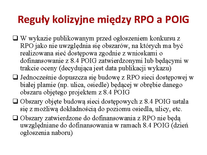Reguły kolizyjne między RPO a POIG q W wykazie publikowanym przed ogłoszeniem konkursu z