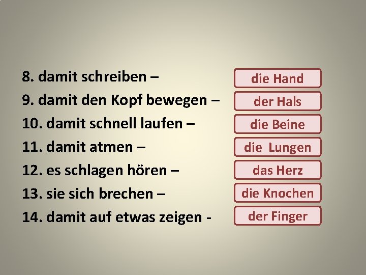 8. damit schreiben – 9. damit den Kopf bewegen – 10. damit schnell laufen