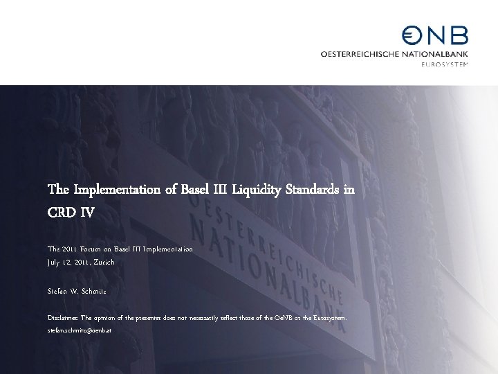 The Implementation of Basel III Liquidity Standards in CRD IV The 2011 Forum on