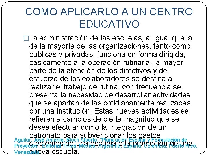 COMO APLICARLO A UN CENTRO EDUCATIVO �La administración de las escuelas, al igual que