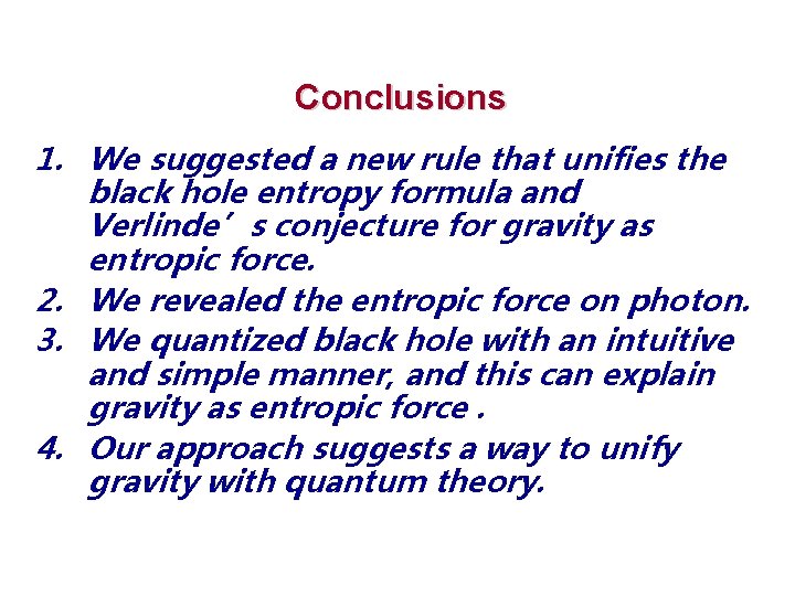 Conclusions 1. We suggested a new rule that unifies the black hole entropy formula