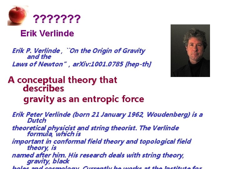 ? ? ? ? Erik Verlinde Erik P. Verlinde , ``On the Origin of