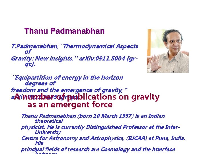Thanu Padmanabhan T. Padmanabhan, ``Thermodynamical Aspects of Gravity: New insights, '' ar. Xiv: 0911.