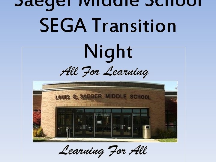 Saeger Middle School SEGA Transition Night 