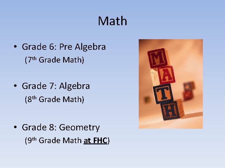 Math • Grade 6: Pre Algebra (7 th Grade Math) • Grade 7: Algebra