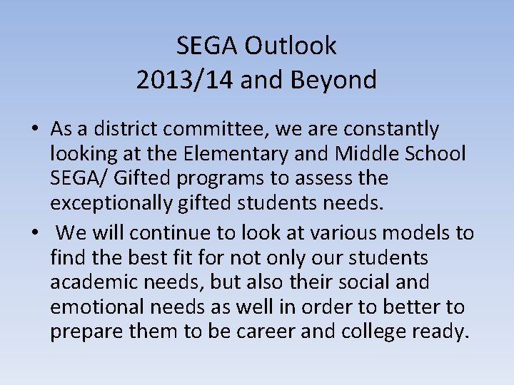 SEGA Outlook 2013/14 and Beyond • As a district committee, we are constantly looking