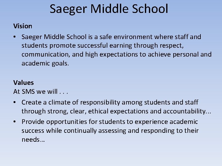 Saeger Middle School Vision • Saeger Middle School is a safe environment where staff