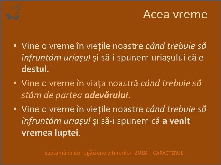 Acea vreme • Vine o vreme în viețile noastre când trebuie să înfruntăm uriașul