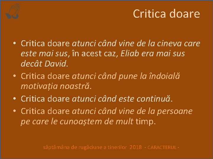 Critica doare • Critica doare atunci când vine de la cineva care este mai