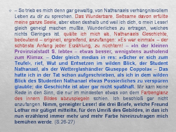  – So trieb es mich denn gar gewaltig, von Nathanaels verhängnisvollem Leben zu