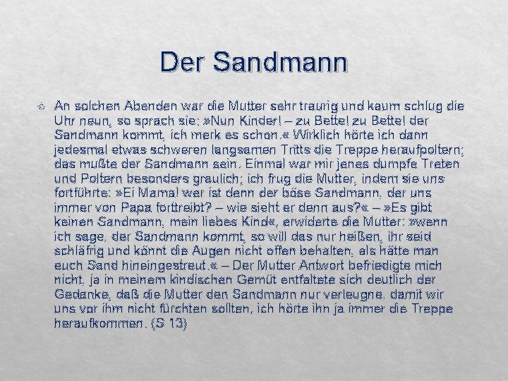 Der Sandmann An solchen Abenden war die Mutter sehr traurig und kaum schlug die