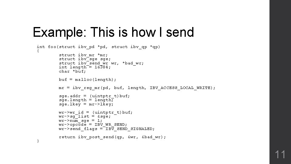 Example: This is how I send int foo(struct ibv_pd *pd, struct ibv_qp *qp) {