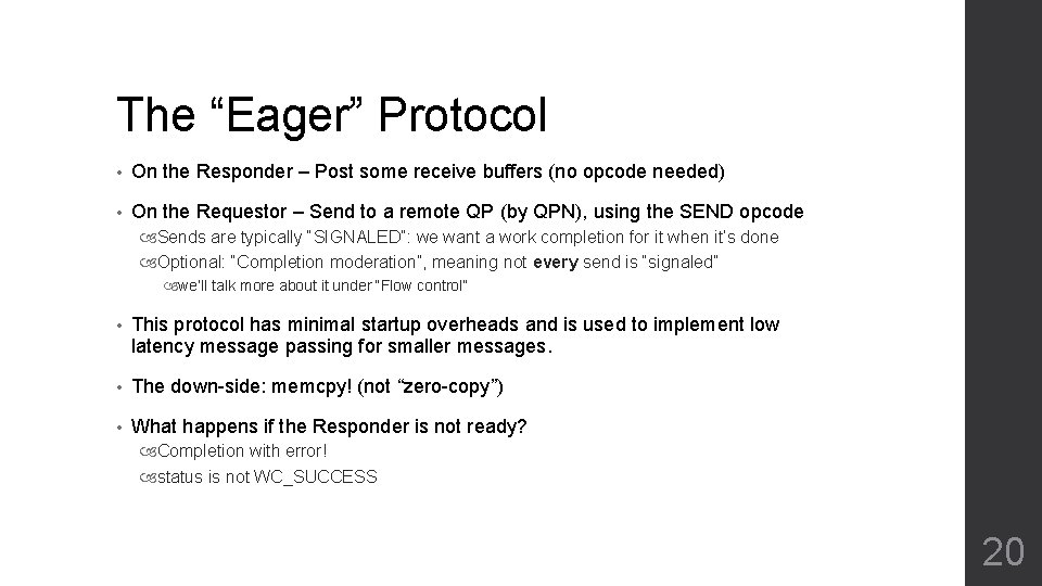 The “Eager” Protocol • On the Responder – Post some receive buffers (no opcode